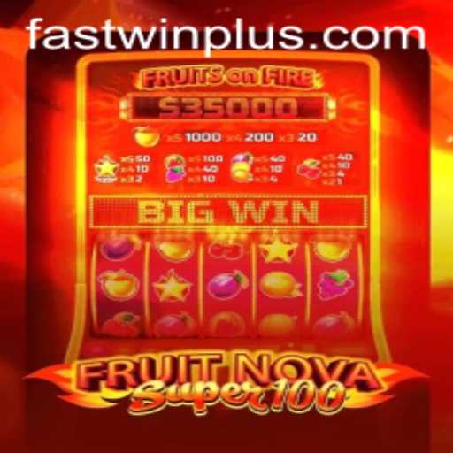 FruitNovaSuper100: Master the Game and Experience Fastwin Thrills